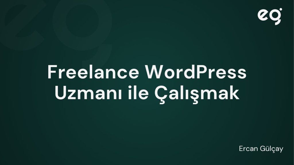 freelance wordpress uzmani - Ercan Gülçay