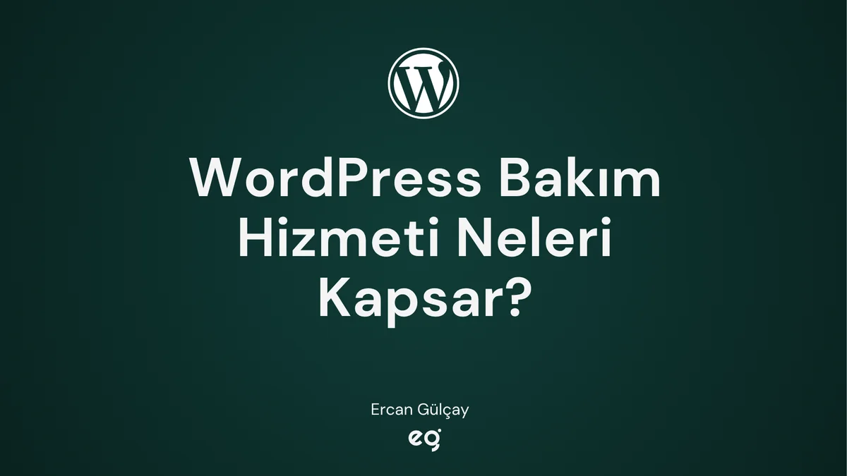 WordPress Bakım Hizmeti Neleri Kapsar? Kapsamlı Yönetim ve Kontrol Rehberi 3 WordPress bakım hizmeti neleri kapsar kapak görseli